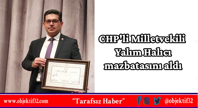 CHP'li Milletvekili Yalım Halıcı mazbatasını aldı