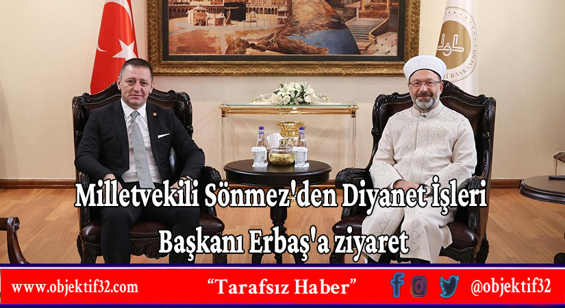 Milletvekili Sönmez'den Diyanet İşleri Başkanı Erbaş'a ziyaret